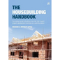 The Housebuilding Handbook: Your Pocket Guide to Building a Low Risk, High Reward Property Development Business on a Solid Foundation - Paperback