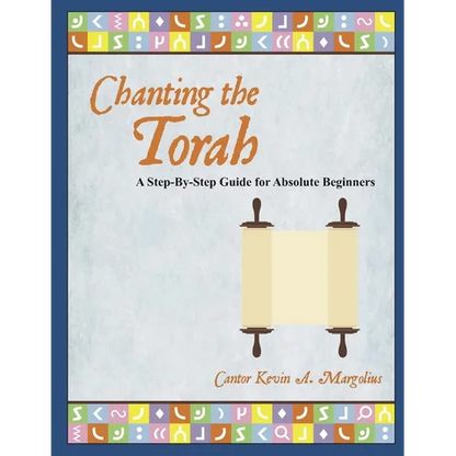 Chanting the Torah: A Step-By-Step Guide for Absolute Beginners - Paperback