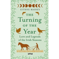 The Turning of the Year: Lore and Legends of the Irish Seasons - Hardcover