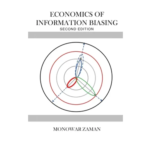 Economics of Information Biasing - Hardcover