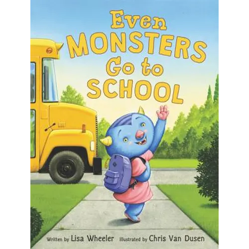 Even Monsters Go to School - Hardcover