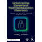Unlocking the Career and Technical Education Classroom: Lessons for Real-World Learning in Grades 6-12 - Paperback
