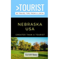 Greater Than a Tourist- Nebraska: 50 Travel Tips from a Local - Paperback