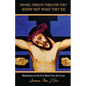 Father, Forgive Them For They Know Not What They Do: Meditations on the First Word from the Cross - Paperback
