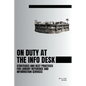 On Duty at the Info Desk: Strategies and Best Practices forLibrary Reference and Information Services - Paperback