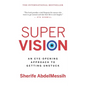 Super Vision: An Eye-Opening Approach to Getting Unstuck - Paperback