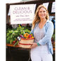 Clean & Delicious: Eat Clean and Get Healthy with 100 Whole-Ingredient Recipes - Hardcover