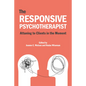 The Responsive Psychotherapist: Attuning to Clients in the Moment - Paperback