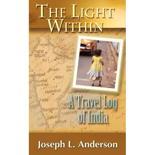 The Light Within: A Travel Log of India - Paperback