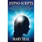 Hypno-Scripts: Life-Changing Techniques Using Self-Hypnosis And Meditation From A Lifetime Practitioner - Paperback