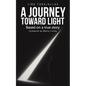 A Journey Toward Light - Paperback