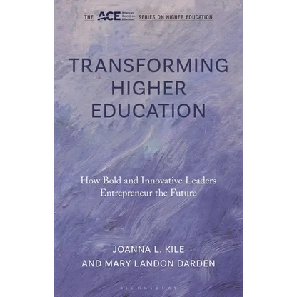 Transforming Higher Education: How Bold and Innovative Leaders Entrepreneur the Future - Hardcover