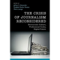 The Crisis of Journalism Reconsidered - Paperback