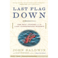 Last Flag Down: The Epic Journey of the Last Confederate Warship - Paperback