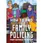 How to End Family Policing: From Outrage to Action - Paperback