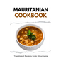 Mauritanian Cookbook: Traditional Recipes from Mauritania - Paperback