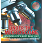 Under the Microscope: Observing Life's Most Basic Unit Cell Biology for Kids Grade 5 Children's Biology Books - Hardcover