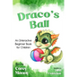 Draco's Ball: An Interactive Beginner Book for Children - Paperback