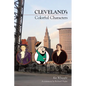 Cleveland's Colorful Characters - Paperback