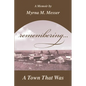 remembering...A Town That Was - Paperback
