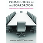 Prosecutors in the Boardroom: Using Criminal Law to Regulate Corporate Conduct - Hardcover
