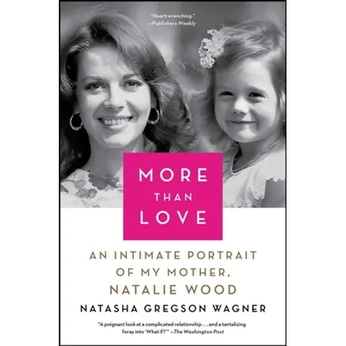 More Than Love: An Intimate Portrait of My Mother, Natalie Wagner - Paperback