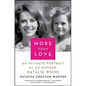 More Than Love: An Intimate Portrait of My Mother, Natalie Wagner - Paperback