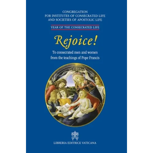 Rejoice!. To Consacrated Men and Women from the Theachings of Pope Francis - Paperback