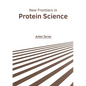 New Frontiers in Protein Science - Hardcover