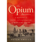 The Opium Business: A History of Crime and Capitalism in Maritime China - Hardcover