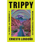 Trippy: The Peril and Promise of Medicinal Psychedelics - Paperback
