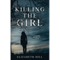 Killing The Girl: A story of murder and redemption - Paperback