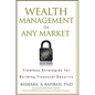 Wealth Management in Any Market: Timeless Strategies for Building Financial Security - Hardcover