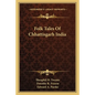 Folk Tales Of Chhattisgarh India - Paperback