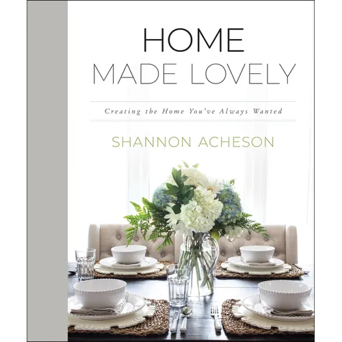 Home Made Lovely: Creating the Home You've Always Wanted - Hardcover