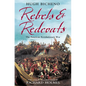 Rebels and Redcoats: The American Revolutionary War - Paperback