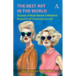The Best Art in the World: 20 Years of Noah Becker's Whitehot Magazine of Contemporary Art - Hardcover