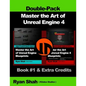 Master the Art of Unreal Engine 4 - Blueprints - Double Pack #1: Book #1 and Extra Credits - HUD, Blueprint Basics, Variables, Paper2D, Unreal Motion - Paperback