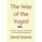 The Way of the Yoginī: The Secret teachings of the Goddess As transmitted by Niṣkriyānanda - Paperback