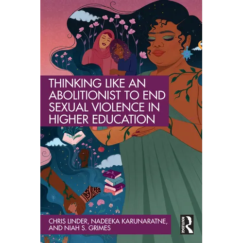Thinking Like an Abolitionist to End Sexual Violence in Higher Education - Paperback