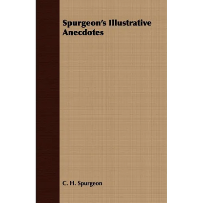 Spurgeon's Illustrative Anecdotes - Paperback