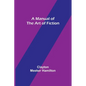 A Manual of the Art of Fiction - Paperback