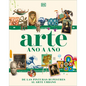 Arte A a A (Art Year by Year): de Las Pinturas Rupestres Al Arte Urbano - Hardcover