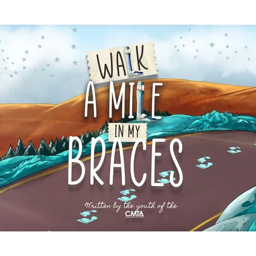 Walk A Mile In My Braces - Hardcover