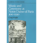 Music and Ceremony at Notre Dame of Paris, 500-1550 - Paperback