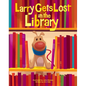 Larry Gets Lost in the Library - Hardcover