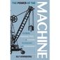 Power of the Machine: Global Inequalities of Economy, Technology, and Environment - Paperback