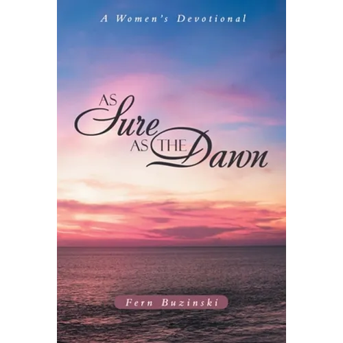 As Sure as the Dawn: A Women's Devotional - Paperback