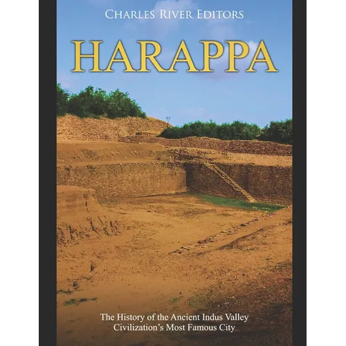 Harappa: The History of the Ancient Indus Valley Civilization's Most Famous City - Paperback