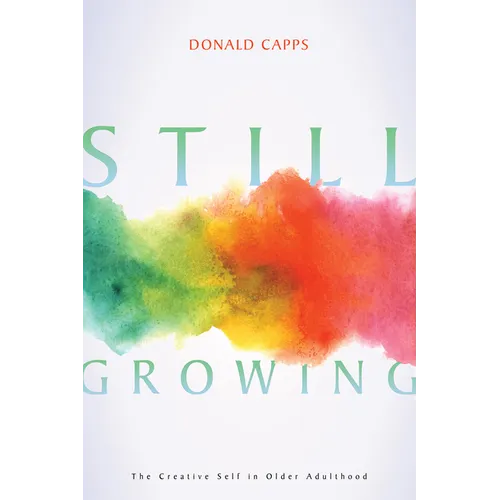 Still Growing: The Creative Self in Older Adulthood - Paperback